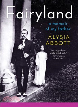 Fairyland ─ A Memoir of My Father