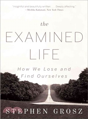 The Examined Life ─ How We Lose and Find Ourselves