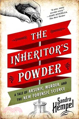 The Inheritor's Powder ─ A Tale of Arsenic, Murder, and the New Forensic Science