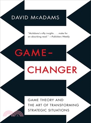 Game-Changer ─ Game Theory and the Art of Transforming Strategic Situations