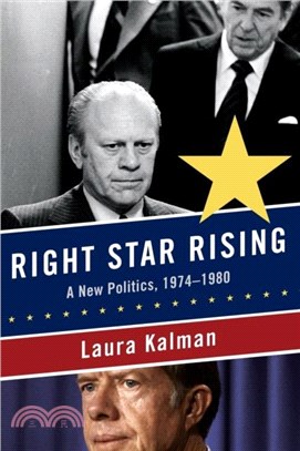 Right Star Rising：A New Politics, 1974-1980