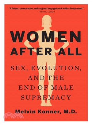 Women After All ─ Sex, Evolution, and the End of Male Supremacy