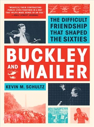 Buckley and Mailer ─ The Difficult Friendship That Shaped the Sixties