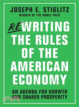 Rewriting the Rules of the American Economy ─ An Agenda for Growth and Shared Prosperity