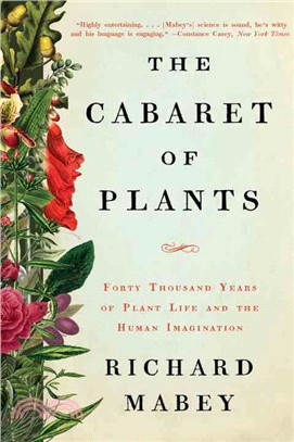 The Cabaret of Plants ─ Forty Thousand Years of Plant Life and the Human Imagination