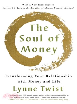 The Soul of Money : Transforming Your Relationship with Money and Life