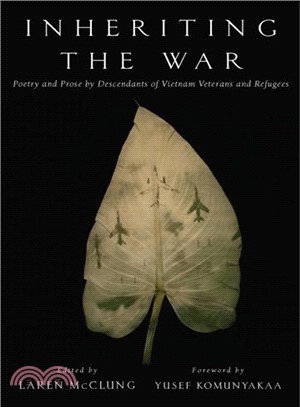 Inheriting the War ─ Poetry and Prose by Descendants of Vietnam Veterans and Refugees