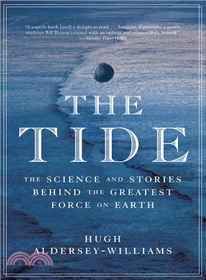 The Tide ─ The Science and Stories Behind the Greatest Force on Earth