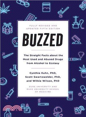 Buzzed ― The Straight Facts About the Most Used and Abused Drugs from Alcohol to Ecstasy