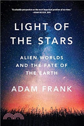 Light of the Stars ― Alien Worlds and the Fate of the Earth