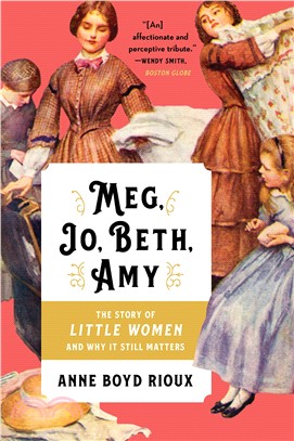 Meg, Jo, Beth, Amy ― The Story of Little Women and Why It Still Matters
