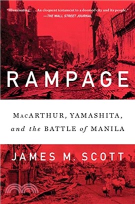 Rampage ― Macarthur, Yamashita, and the Battle of Manila