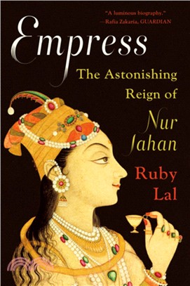 Empress ― The Astonishing Reign of Nur Jahan