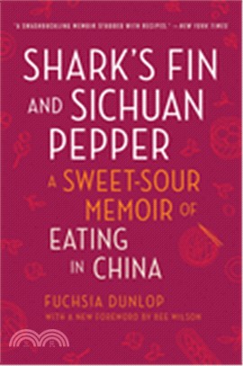 Shark's Fin and Sichuan Pepper ― A Sweet-sour Memoir of Eating in China