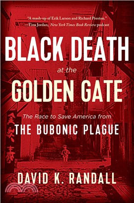 Black Death at the Golden Gate : The Race to Save America from the Bubonic Plague