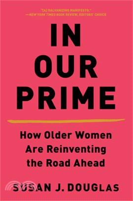 In Our Prime: How Older Women Are Reinventing the Road Ahead