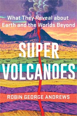 Super volcanoes :what they r...