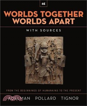 Worlds Together, Worlds Apart: A History of the World from the Beginnings of Humankind to the Present [With eBook]