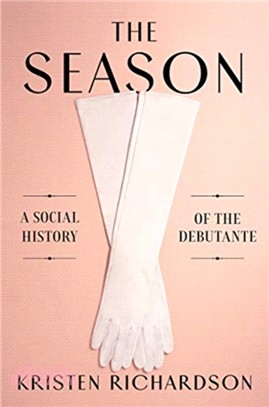 The Season ― A Social History of the Debutante