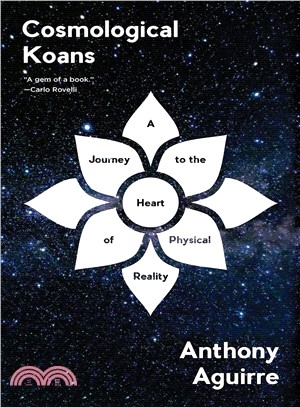 Cosmological Koans ― A Journey to the Heart of Physical Reality