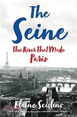 The Seine :the river that made Paris /