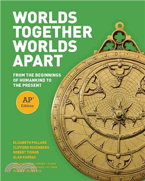 Worlds Together, Worlds Apart: From the Beginnings of Humankind to the Present (AP® Edition)