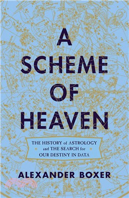 A Scheme of Heaven ― The History of Astrology and the Search for Our Destiny in Data