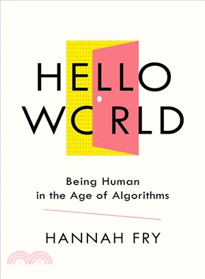 Hello World ― How Algorithms Will Define Our Future and Why We Should Learn to Live With It