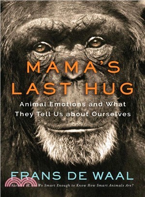 Mama's last hug :animal emotions and what they tell us about ourselves /