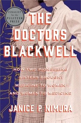 The Doctors Blackwell ― How Two Pioneering Sisters Brought Medicine to Women and Women to Medicine