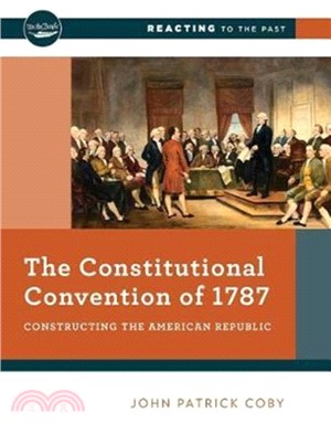 The Constitutional Convention of 1787 ― Constructing the American Republic