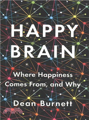 Happy Brain ― The Science of Where Happiness Comes From, and Why