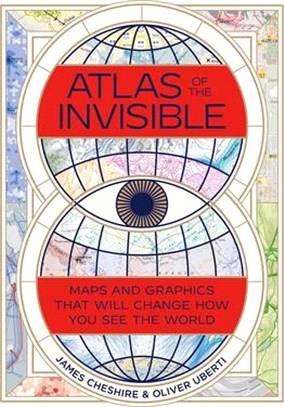 Atlas of the invisible :maps & graphics that will change how you see the world /
