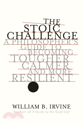 The Stoic Challenge ― A Philosopher's Guide to Becoming Tougher, Calmer, and More Resilient