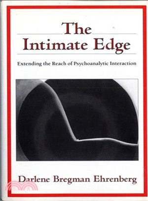 The Intimate Edge: Extending the Reach of Psychoanalytic Interaction