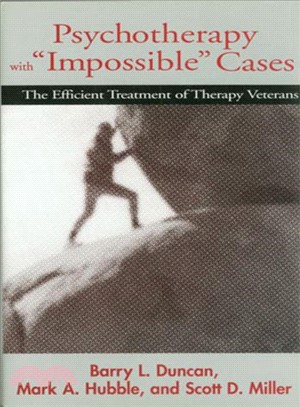 Psychotherapy With "Impossible" Cases: The Efficient Treatment of Therapy Veterans