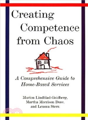 Creating Competence from Chaos: A Comprehensive Guide to Home-Based Services