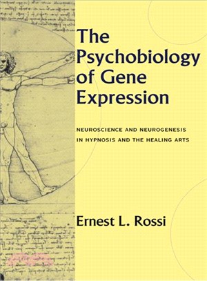 The Psychobiology of Gene Expression: Neuroscience and Neurogenesis in Hypnosis and the Healing Arts