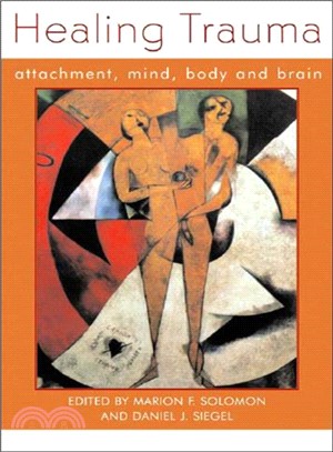 Healing Trauma ─ Attachment, Mind, Body, and Brain