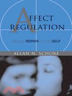 Affect Regulation & the Repair of the Self