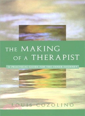 The Making of a Therapist ─ A Practical Guide for the Inner Journey