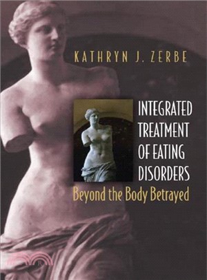 Integrated Treatment Of Eating Disorders: Beyond The Body Betrayed