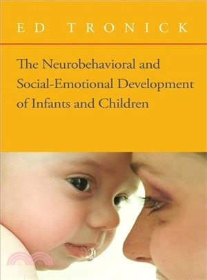 The Neurobehavioral and Social-emotional Development of Infants and Children ─ Norton Series on Interpersonal Neurobiology