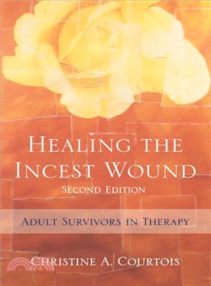 Healing the Incest Wound ─ Adult Survivors in Therapy
