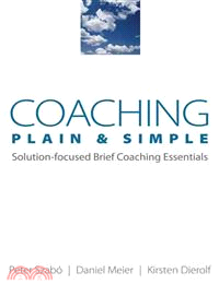 Coaching Plain & Simple ─ Solution-Focused Brief Coaching Essentials