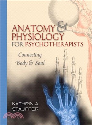 Anatomy & Physiology for Psychotherapists:Connecting Body and Soul