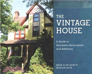 The Vintage House: A Guide to Successful Renovations and Additions