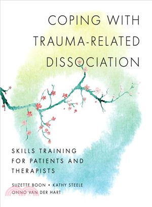 Coping With Trauma-Related Dissociation ─ Skills Training for Patients and Their Therapists