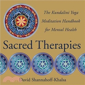 Sacred Therapies ─ The Kundalini Yoga Meditation Handbook for Mental Health