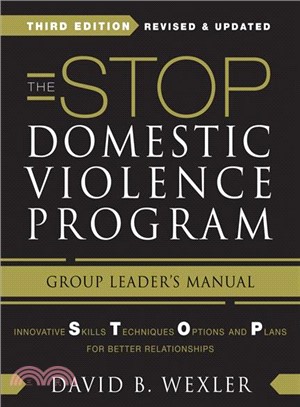 The Stop Domestic Violence Program ─ Innovative Skills, Techniques, Options, and Plans for Better Relationships: Group Leader's Manual
